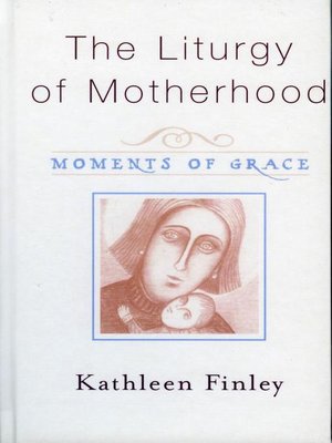 cover image of The Liturgy of Motherhood